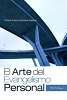 ARTE DEL EVANGELISMO PERSONAL Tapa rustica - McRaney, Will