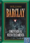 COMENTARIO AL NUEVO TESTAMENTO  -W. BARCLAY- CLIE